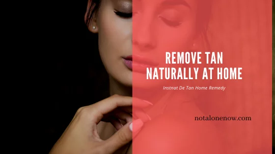 Remove tan at home naturally