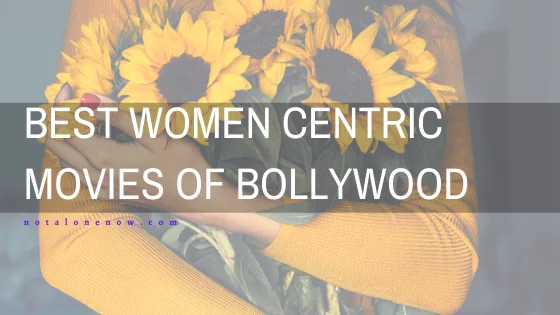 Best Women Centric Movies Of Bollywood