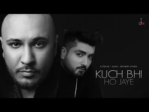 Kuch Bhi Ho jaye lyrics B Praak