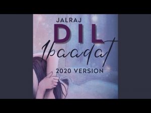 Dil Ibaadat Reprise Lyrics JalRaj, Tum Mile » Noah's Digest