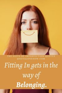 Stop trying to Fit In - Belonging Quotes