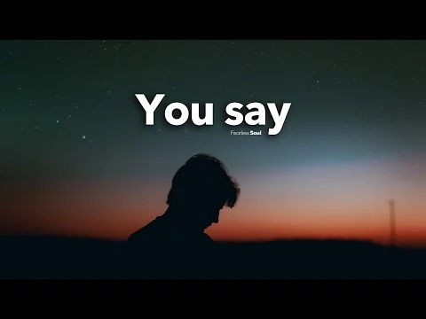 You Say