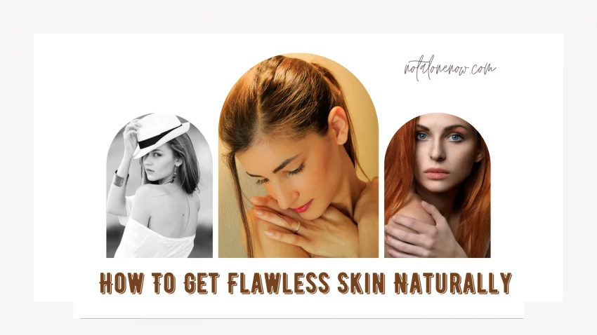 How To Get Flawless Skin Naturally