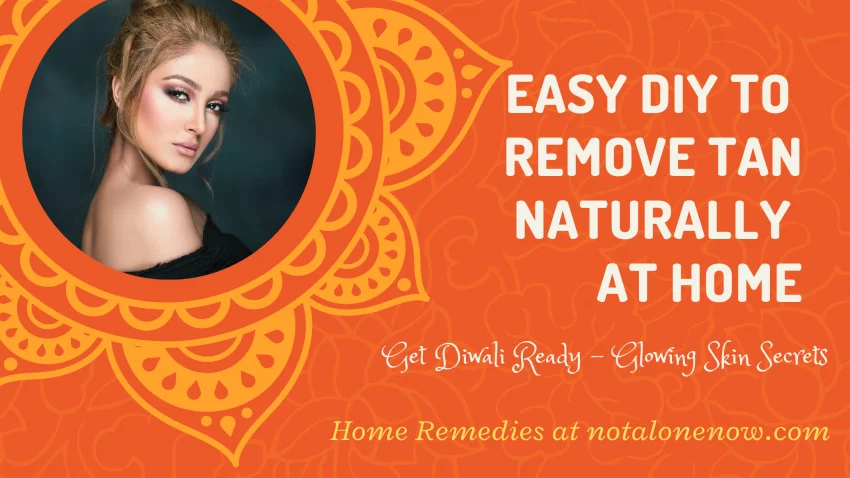 Easy DIy To Remove Tan Naturally At Home