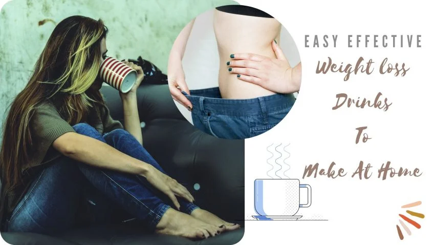 Easy Effective weight loss drinks