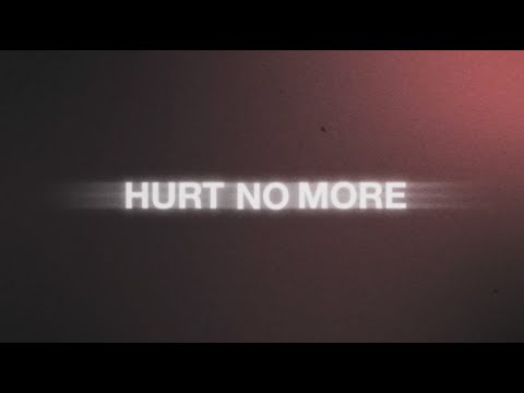 Hurt No More Lyrics