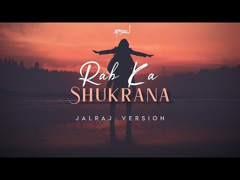 Rab Ka Shukrana Cover Song Lyrics JalRaj | Jannat 2,