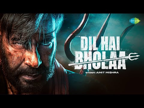 Dil Hai Bholaa Lyrics - Bholaa Movie Song, Amit Mishra