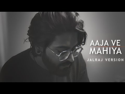 Aaja Ve Mahiya Lyrics JalRaj