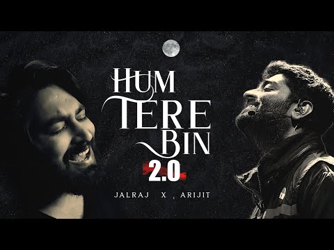 Hum Tere Bin 2.0 Lyrics JalRaj x Arijit