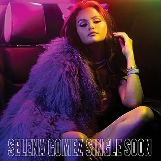 Single Soon Lyrics Selena gomez