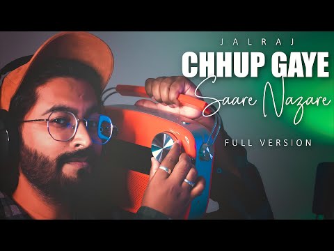 Chup Gaye Sare Nazare Lyrics JalRaj