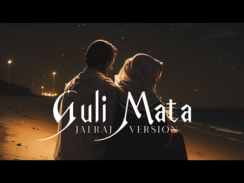 Guli Mata Male Version Lyrics JalRaj,