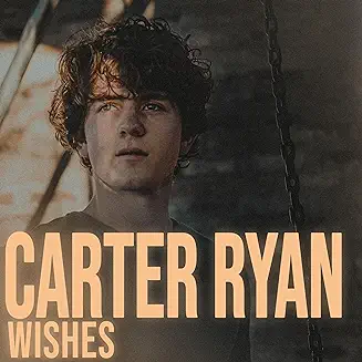 Wishes Lyrics Carter Ryan