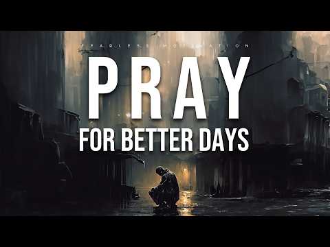 Pray For Better Days Lyrics Fearless Motivation