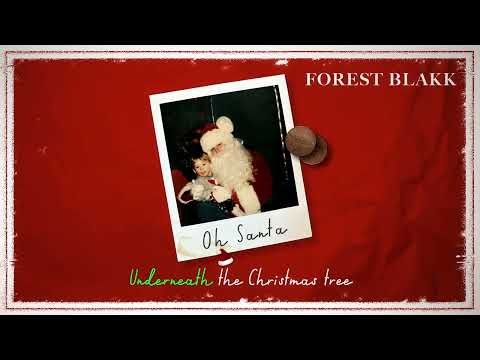 Oh Santa Lyrics Forest Blakk