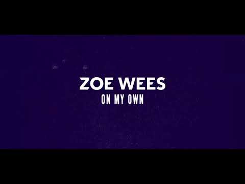 On My Own Lyrics Zoe Wees,