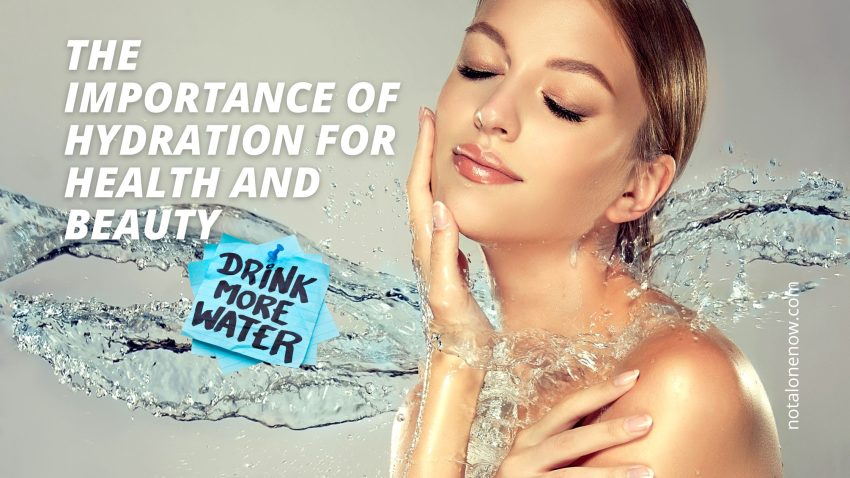 the importance of hydration for health and beauty