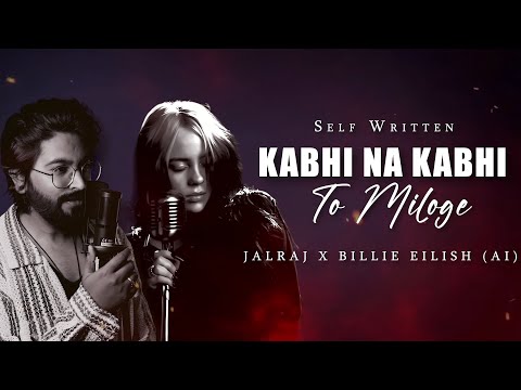 Kabhi Na Kabhi To Miloge JalRaj Version Lyrics