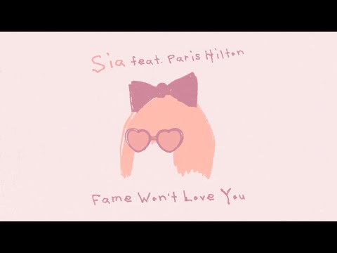 Fame Won't Love You Lyrics SIA