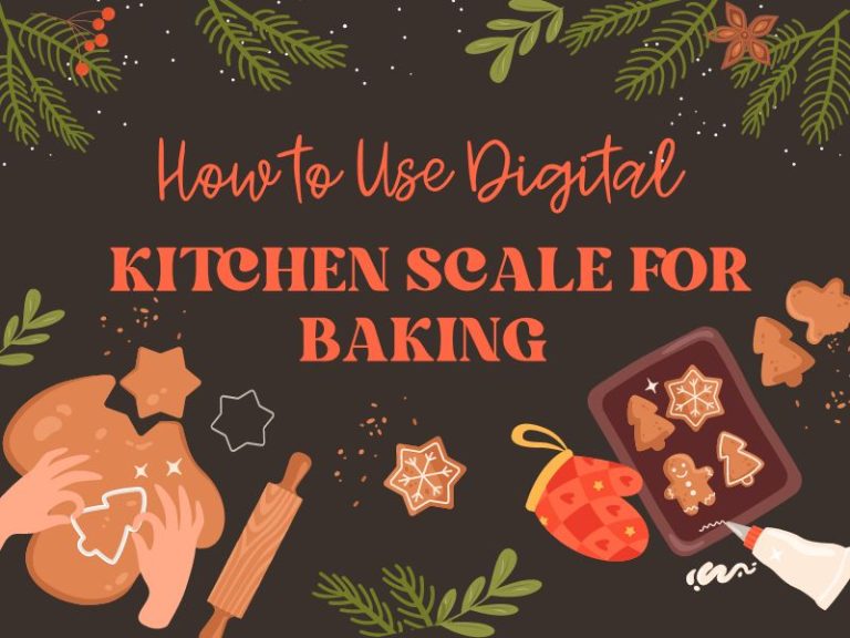 How to Use a Digital Kitchen Scale for Baking: A Complete Guide » Noah ...