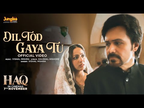 Dil Tod Gaya Tu Lyrics Haq