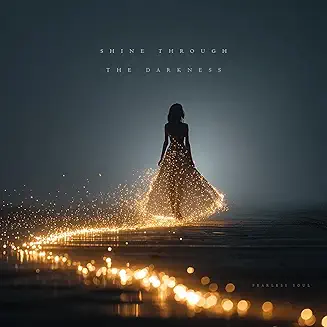 Shine Through The Darkness Lyrics Fearless Soul