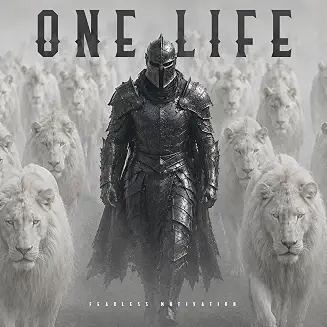 One Life fearless motivation